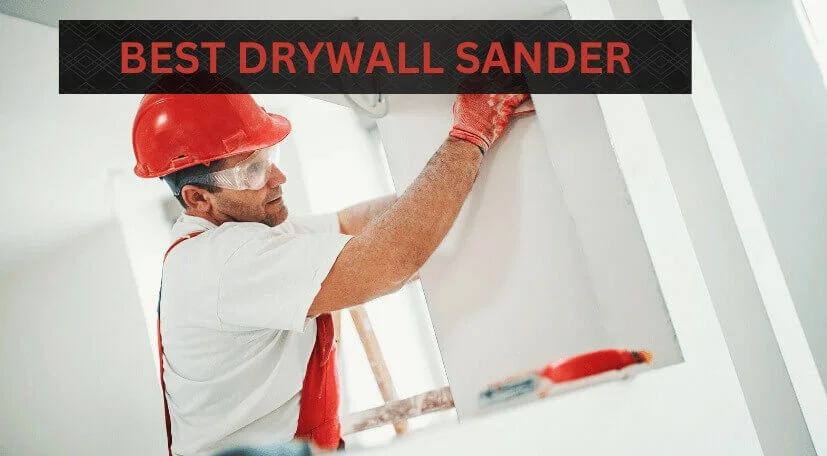 The_5_Best_Drywall_Sanders_Reviewed_2023